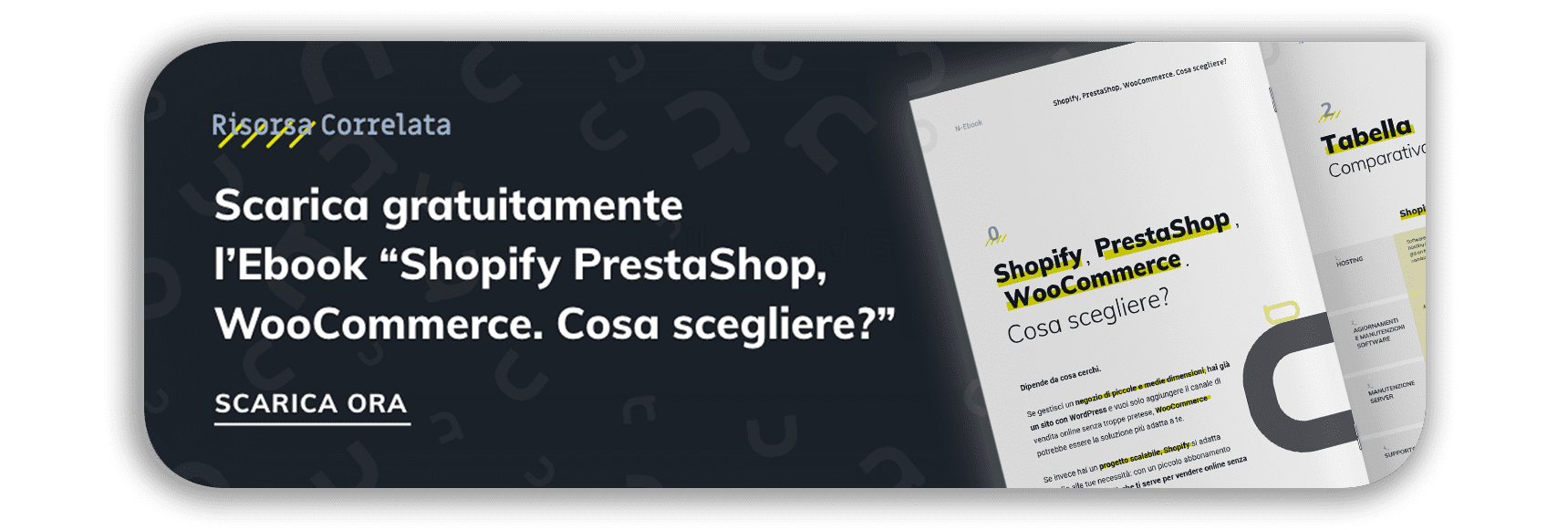 Scarica l'ebook comparativo "Shopify, PrestaShop o wooCommerce. Cosa Scegliere?"